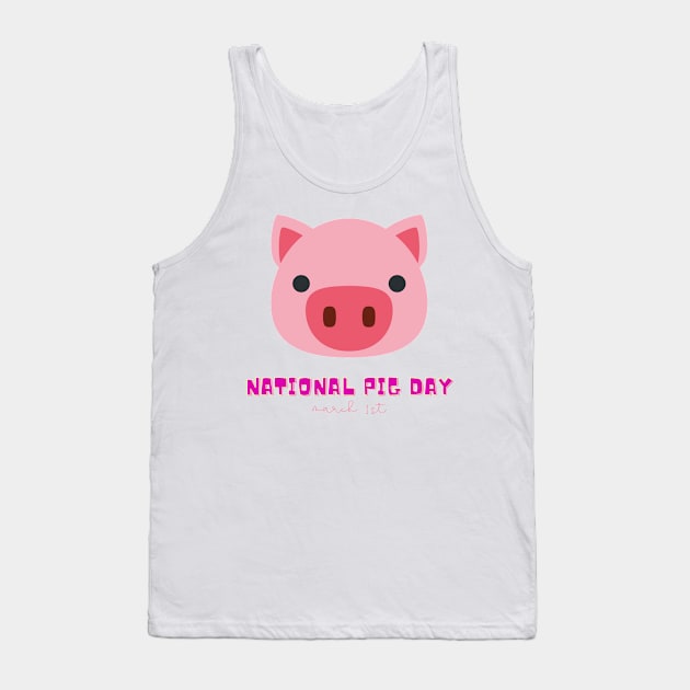 National Pig Day (March 1st) Tank Top by nathalieaynie